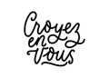 Motivational lettering quote in French Croyez en Vous means Believe in yourself in English