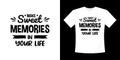 Make sweet memories in your life typography t-shirt design.