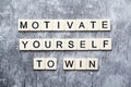 Motivational phrase Motivate yourself to win