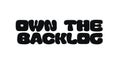 Motivational Phrase With Text Own The Backlog In Chunky Bold Style. Empowering Reminder For Product Owners And Agile