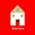 Motivational poster. Illustration of the house building with no entry sign and quote. Stay home. Vector banner. Saying for