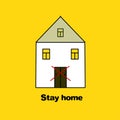 Motivational poster. Illustration of the house building with no entry sign and quote. Stay home. Vector banner. Saying for