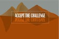 Motivational poster with inscription Accept the challenge. White letters on orange background