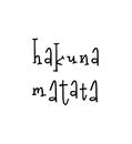 Motivational poster with lettering quote hakuna matata Swahili language phrase meaning no problems