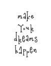 Motivational poster with lettering quote make your dreams happen