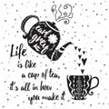 Motivational printable card with tea cup, teapot and positive life quote. Royalty Free Stock Photo