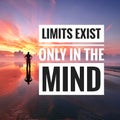 Motivational quote on sunset background - limits exist only in the mind