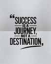 Success Is A Journey Not A Destination Quote Royalty Free Stock Photo