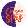 Motivational quote Escape to the stars with abstract night sky. Vector illustration. Royalty Free Stock Photo