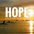 Motivational quote with sunset background. Hold on, pain ends.