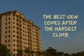 Motivational quote with text THE BEST VIEW COMES AFTER THE HARDEST CLIMB Royalty Free Stock Photo