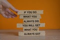 Motivational quote to create future. If you do what you always did, you will get what you always got. Words on brick blocks. Royalty Free Stock Photo