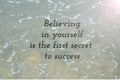 Motivational quote written with BELIEVING IN YOURSELF IS THE FIRST STEP TO SUCCESS Royalty Free Stock Photo