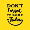 Motivational quotes poster with text. Do not forget to smile. Happy creative sign vector illustration isolated on yellow