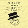 Motivational retro hand-drawing poster for the achievement of the objectives with the wise phrases about the boss and the business Royalty Free Stock Photo