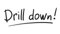 Business Buzzword: drill down - vector handwritten phrase