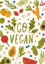 Motivational vertical poster with Go Vegan lettering decorated with vegetables, berries, greens and fruits. Flat vector