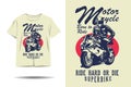 Motorcycle born to ride ride hard or die super bike silhouette t shirt design