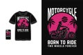 Motorcycle born to ride t shirt design silhouette retro style Royalty Free Stock Photo