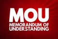 MOU - Memorandum Of Understanding acronym, business concept background