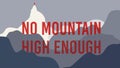 Mountain typography poster, motivational challenge phrase, abstract background, vector illustration