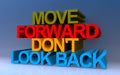 move forward don\'t look back on blue