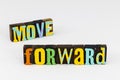 Move forward work hard positive attitude new way