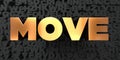 Move - Gold text on black background - 3D rendered royalty free stock picture