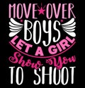 Move Over Boys Let A Girl Show You How To Shoot, Summer Camp Cute Boys Friendship Party Boy Gift Design