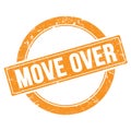 MOVE OVER text on orange grungy round stamp