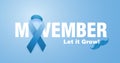Movember, raise awareness of men`s health issues. like prostate cancer Vector Background with text, ribbon and moustache.