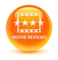 Movie reviews glassy orange round button
