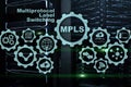 MPLS. Multiprotocol Label Switching. Routing Telecommunications Networks Concept on virtual screen