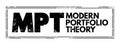 MPT Modern Portfolio Theory - mathematical framework for assembling a portfolio of assets, acronym text stamp