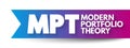 MPT Modern Portfolio Theory - mathematical framework for assembling a portfolio of assets, acronym text concept background