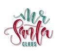 Mr Santa Claus colored lettering isolated on white background, vector illustration for posters, photo overlays, card, t