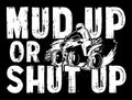 Mud up or shut up