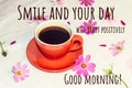 Mug of with coffee . Smile and your day will start positively. Good morning. Royalty Free Stock Photo