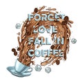 Mug with splashes of coffee, the inscription forget love, fall in coffee,