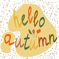 Multicolored handwritten inscription hello autumn