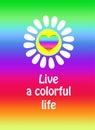 Multicolored print for hippie poster, hoodie t shirt with 70s or 60s live a colorful life slogan, white daisy, heart shape Royalty Free Stock Photo
