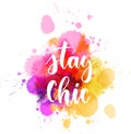 Stay chic - lettering on watercolor splash