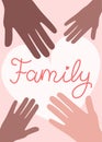 Multicultural Hands Of Family Members With Lettering Vector Illustration In Flat Style