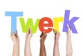 Multiethnic Hands Holding Text Twerk