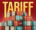 Multiple Containers with Tariff Typography in the backdrop, increasing tariff and tax concept background Royalty Free Stock Photo