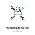 Multitasking worker outline vector icon. Thin line black multitasking worker icon, flat vector simple element illustration from