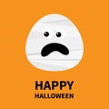 Mummy monster screaming face. Happy Halloween. Cute cartoon funny spooky baby character. Mum head. Greeting card. Flat design. Royalty Free Stock Photo