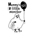 Mummy`s little monster hand drawn lettering and vector illustration of a boy wearing ghost costume