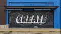 Mural featuring the word `Create` in all capitals on a business wall in the Bishop Arts District in Dallas