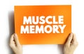 Muscle Memory is a form of procedural memory that involves consolidating a specific motor task into memory through repetition, Royalty Free Stock Photo